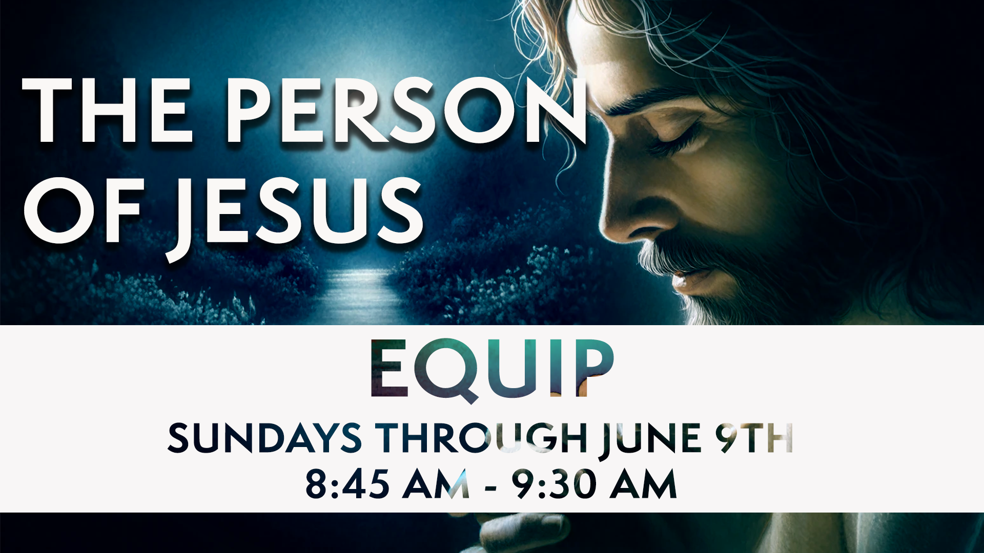 EQUIP: The Person of Jesus